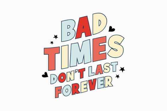 Bad Times Don't Last: A Retro Mental Health Design