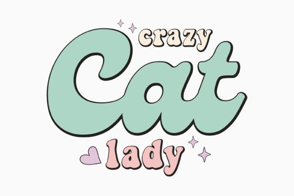 Crazy Cat Lady Retro Cat Mom Quote SVG for Crafts