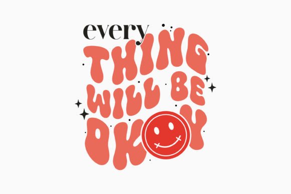 Everything Will Be Okey: A Retro Mental Health Graphics Gem for Crafts