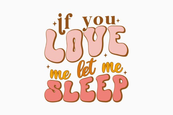 If You Love Me Let Me Retro Sarcastic