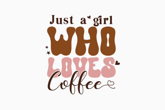 Just a Girl Who Loves Retro Coffee Svg for Crafts