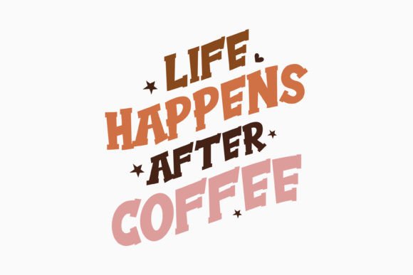 Life Happens After Retro Coffee Svg: A Crafts Graphics Gem