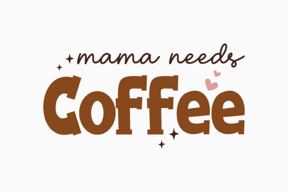Mama Needs Coffee Retro SVG for Graphics and Crafts