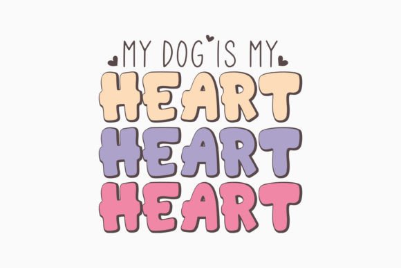 My Dog is My Heart Retro Dog Quotes SVG for Graphics & Crafts