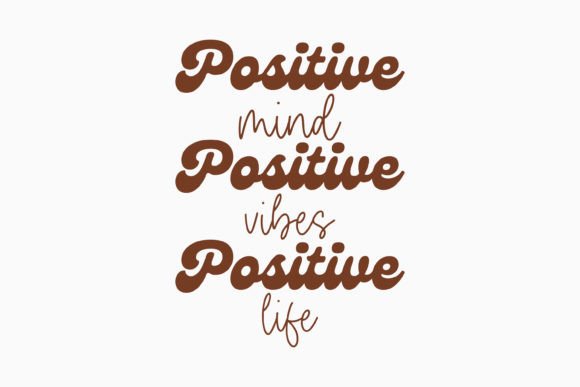 Positive Mind Positive Vibes for Crafts and Graphics