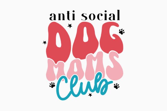 Retro Dog Quote for Anti Social Dog Moms
