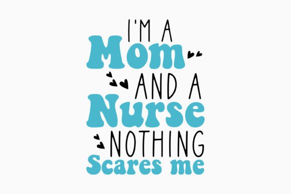 Review: I Am a Mom and Retro Nurse Quotes for Crafts