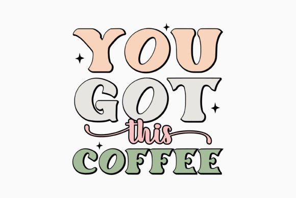 You Got This Coffee Retro Design Review